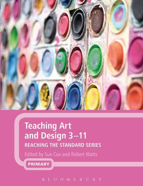 Book cover of Teaching Art and Design 3-11 (Reaching the Standard)