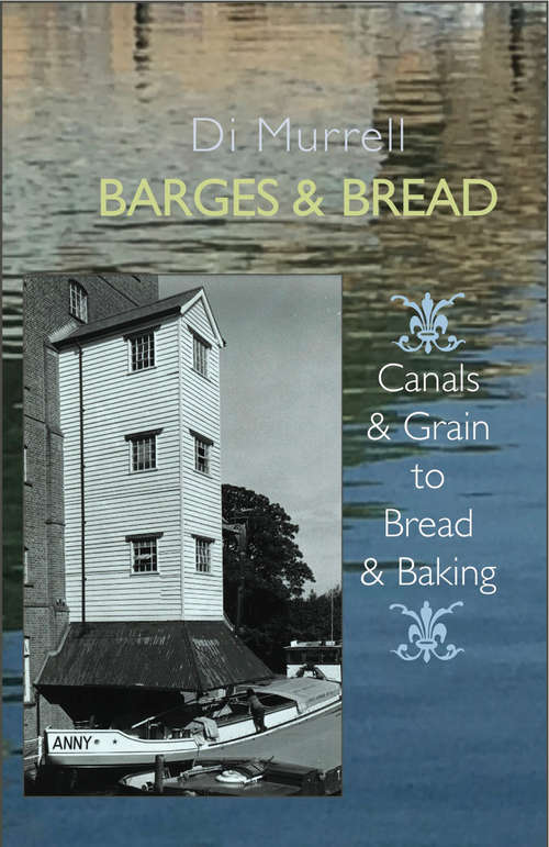 Book cover of Barges and Bread: Canals and Grain to Bread and Baking