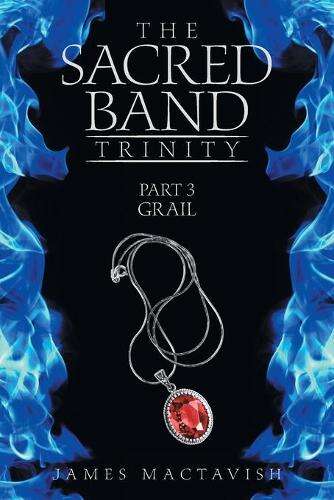 Book cover of Grail (The Sacred Band Trinity #3)