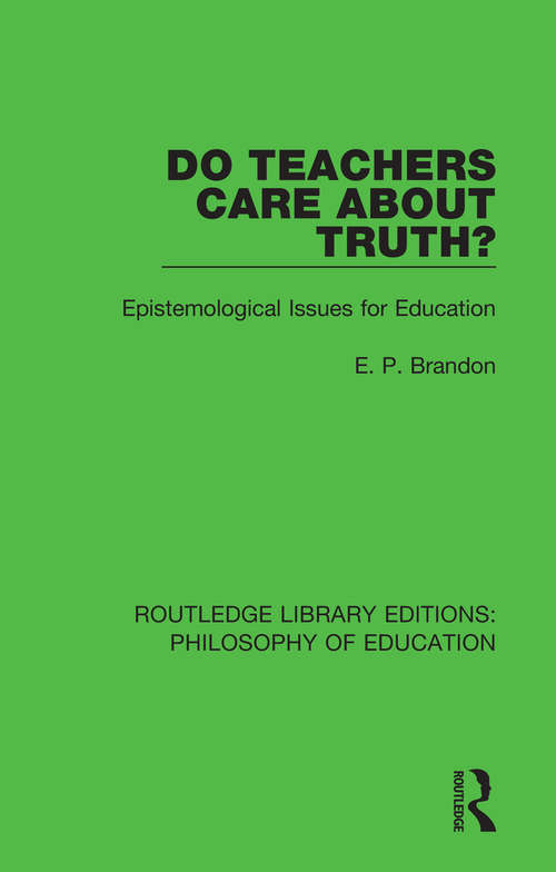 Book cover of Do Teachers Care About Truth?: Epistemological Issues for Education (Routledge Library Editions: Philosophy of Education)