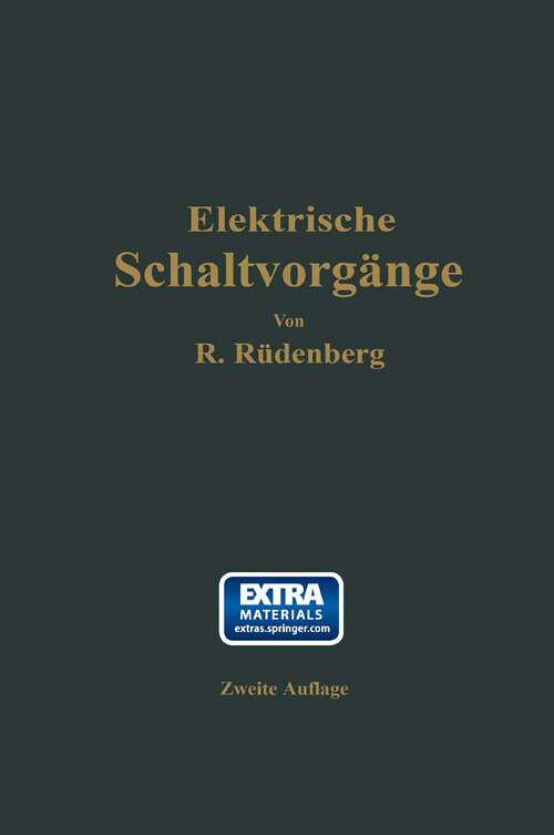 Book cover of Elektrische Schaltvorgänge und verwandte Störungserscheinungen in Starkstromanlagen (2. Aufl. 1926)