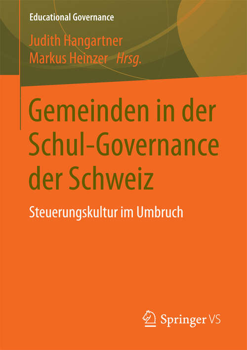 Book cover of Gemeinden in der Schul-Governance der Schweiz: Steuerungskultur im Umbruch (1. Aufl. 2016) (Educational Governance #31)