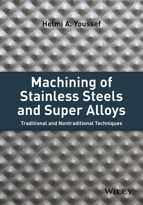 Book cover of Machining of Stainless Steels and Super Alloys: Traditional and Nontraditional Techniques