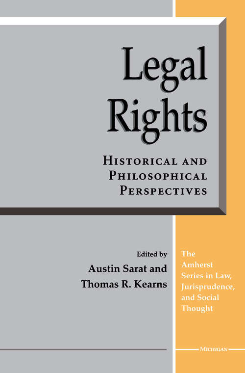 Book cover of Legal Rights: Historical and Philosophical Perspectives (The Amherst Series In Law, Jurisprudence, And Social Thought)