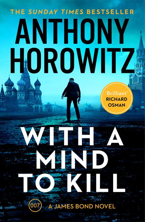 Book cover of With a Mind to Kill: The explosive new James Bond thriller from the no.1 Sunday Times bestseller (James Bond 007)