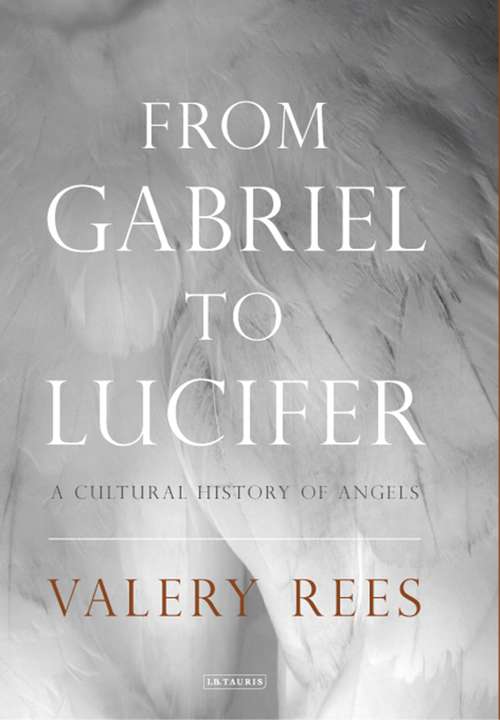 Book cover of From Gabriel to Lucifer: A Cultural History of Angels