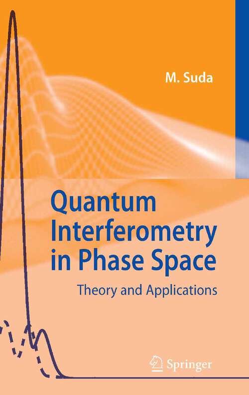 Book cover of Quantum Interferometry in Phase Space: Theory and Applications (2006)