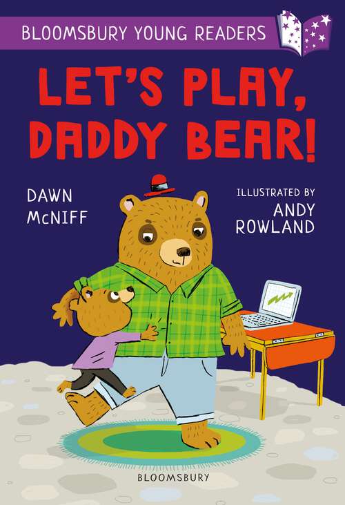 Book cover of Let's Play, Daddy Bear! A Bloomsbury Young Reader: Purple Book Band (Bloomsbury Young Readers)