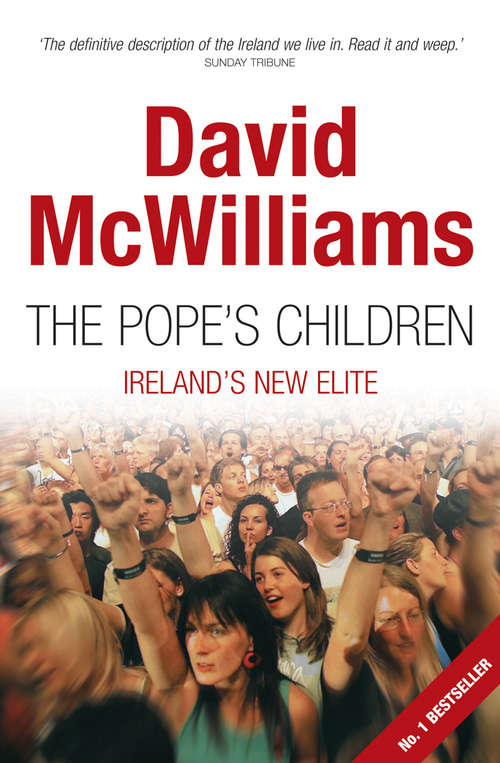 Book cover of David McWilliams'  The Pope's Children: David McWilliams Ireland 1