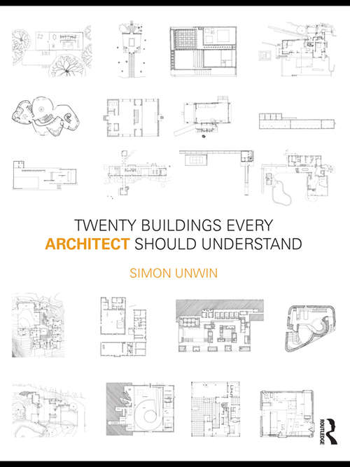 Book cover of Twenty Buildings Every Architect Should Understand: A Revised And Expanded Edition Of Twenty Buildings Every Architect Should Understand