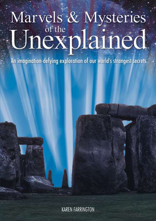 Book cover of Marvels & Mysteries of the Unexplained: An Imagination-Defying Exploration of our World's Strangest Secrets