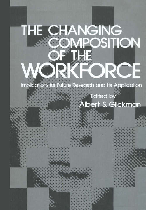 Book cover of The Changing Composition of the Workforce: Implications for Future Research and Its Application (1982)
