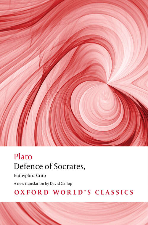 Book cover of Defence of Socrates, Euthyphro, Crito (Oxford World's Classics)