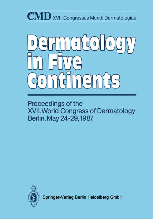 Book cover of Dermatology in Five Continents: Proceedings of the XVII. World Congress of Dermatology Berlin, May 24–29, 1987 (1988) (Wirtschaftswissenschaften)