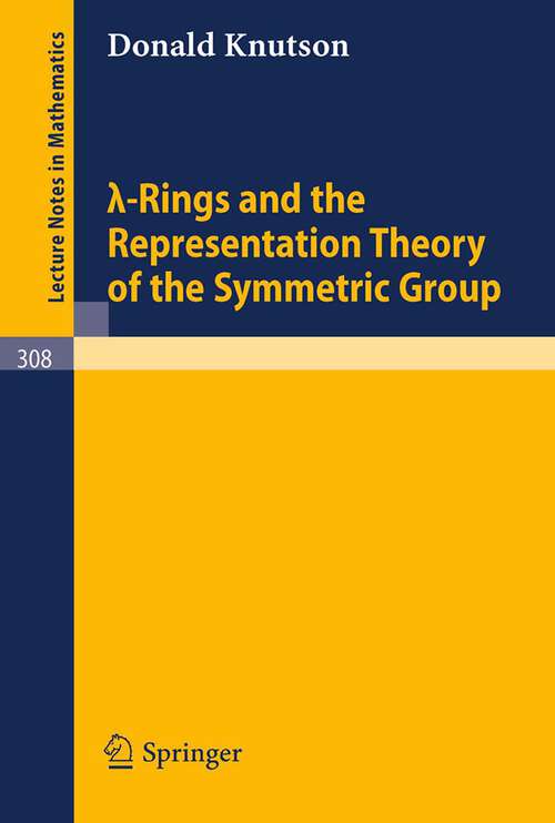 Book cover of Lambda-Rings and the Representation Theory of the Symmetric Group (1973) (Lecture Notes in Mathematics #308)
