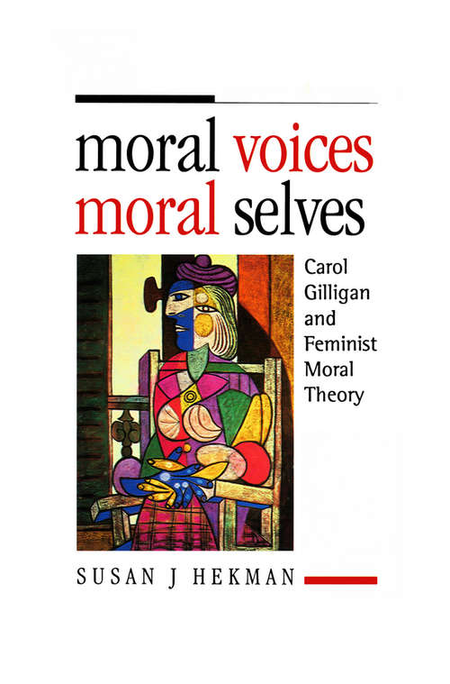 Book cover of Moral Voices, Moral Selves: Carol Gilligan and Feminist Moral Theory