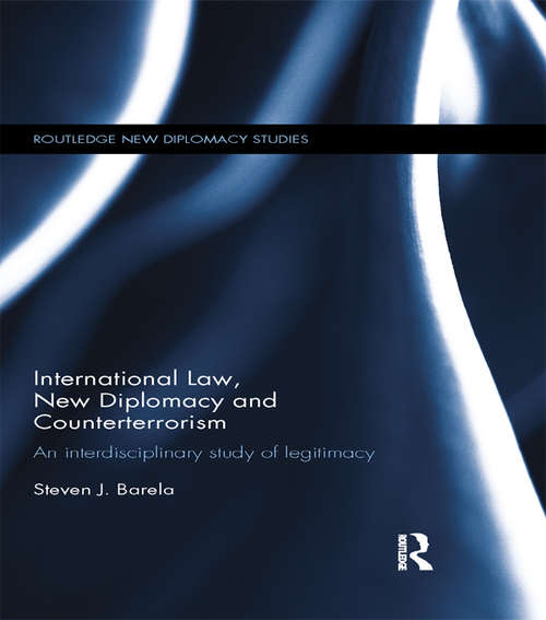 Book cover of International Law, New Diplomacy and Counterterrorism: An interdisciplinary study of legitimacy (Routledge New Diplomacy Studies)