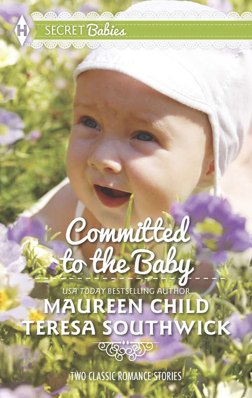 Book cover of Committed to the Baby (Mills & Boon M&B): Claiming King's Baby / The Doctor's Secret Baby (ePub First edition)
