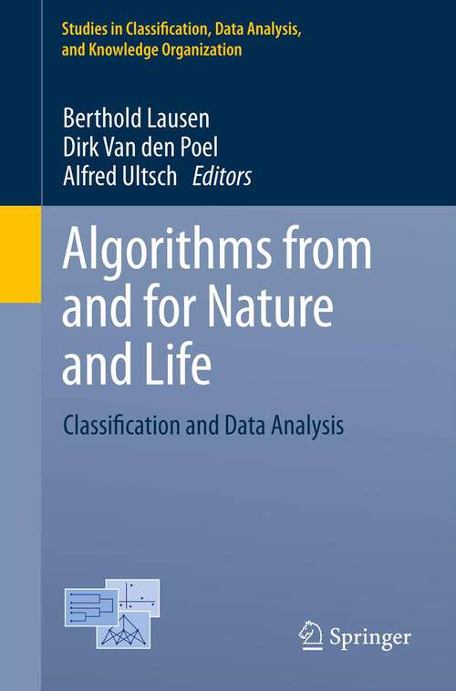 Book cover of Algorithms from and for Nature and Life: Classification and Data Analysis (2013) (Studies in Classification, Data Analysis, and Knowledge Organization)