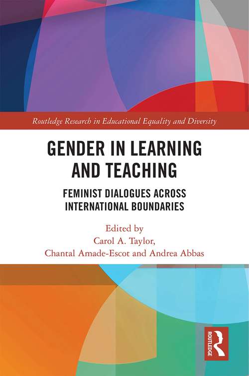 Book cover of Gender in Learning and Teaching: Feminist Dialogues Across International Boundaries (Routledge Research in Educational Equality and Diversity)