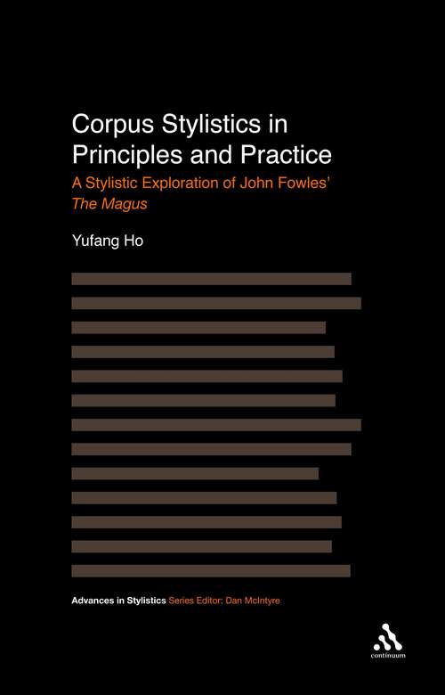 Book cover of Corpus Stylistics in Principles and Practice: A Stylistic Exploration of John Fowles' The Magus (Advances in Stylistics)