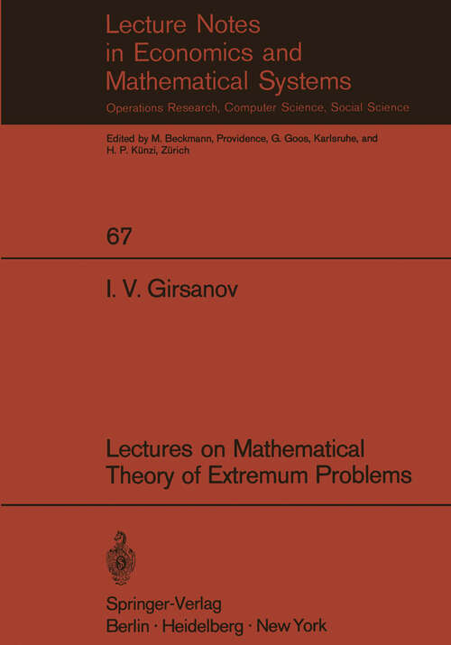 Book cover of Lectures on Mathematical Theory of Extremum Problems (1972) (Lecture Notes in Economics and Mathematical Systems #67)