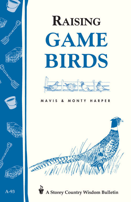 Book cover of Raising Game Birds: Storey's Country Wisdom Bulletin A-93 (Storey Country Wisdom Bulletin)