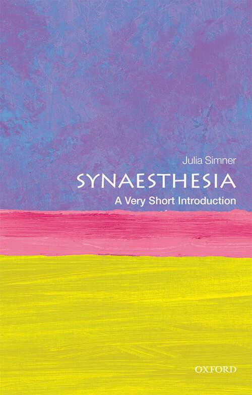 Book cover of Synaesthesia: A Very Short Introduction (Very Short Introductions)