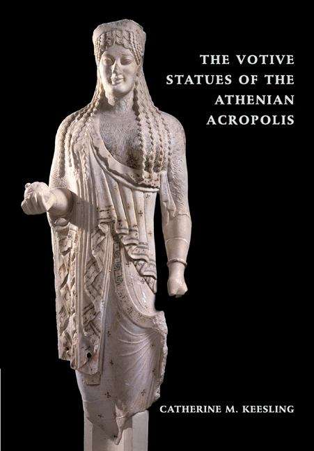 Book cover of The Votive Statues Of The Athenian Acropolis