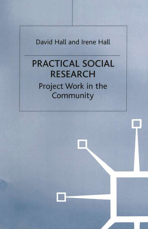 Book cover of Practical Social Research: Project Work in the Community (1st ed. 1996)