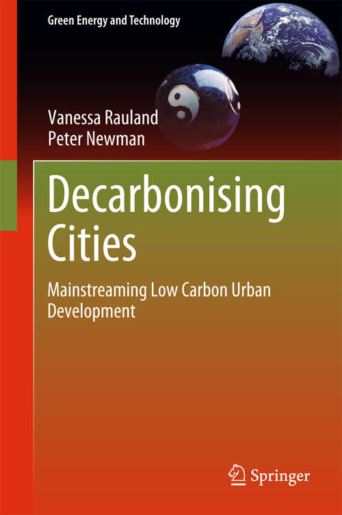 Book cover of Decarbonising Cities: Mainstreaming Low Carbon Urban Development (2015) (Green Energy and Technology)