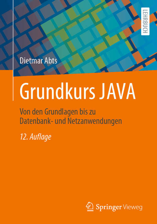 Book cover of Grundkurs JAVA: Von den Grundlagen bis zu Datenbank- und Netzanwendungen (12. Aufl. 2024)