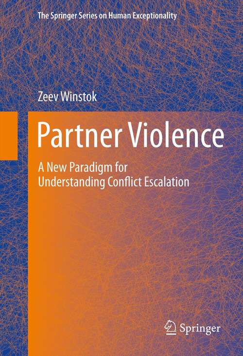 Book cover of Partner Violence: A New Paradigm for Understanding Conflict Escalation (2013) (The Springer Series on Human Exceptionality)