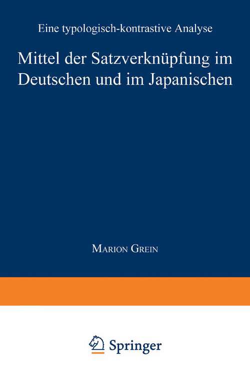 Book cover of Mittel der Satzverknüpfung im Deutschen und im Japanischen: Eine typologisch-kontrastive Analyse (1998) (DUV Sprachwissenschaft)