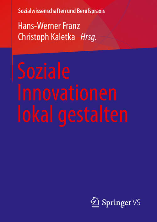 Book cover of Soziale Innovationen lokal gestalten (Sozialwissenschaften und Berufspraxis)