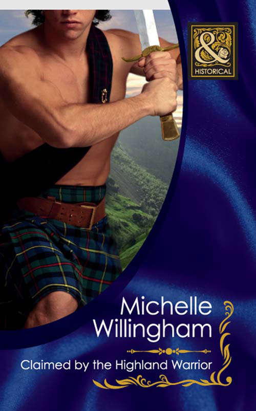 Book cover of Claimed by the Highland Warrior: Claimed By The Highland Warrior / The Highlander's Stolen Touch / Return Of The Border Warrior / Highland Rogue, London Miss / Her Highland Protector / A Rose In The Storm / Highlander Claimed (ePub First edition) (The MacKinloch Clan #1)