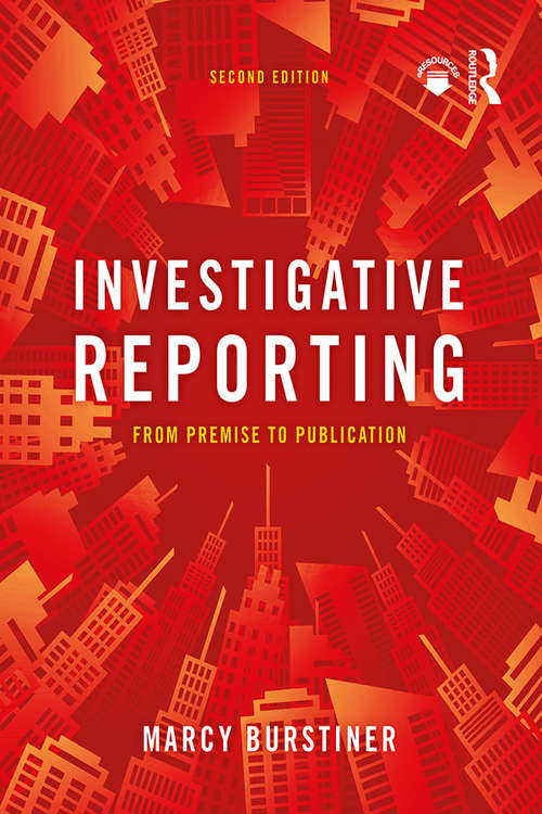 Book cover of Investigative Reporting: From Premise to Publication (2)