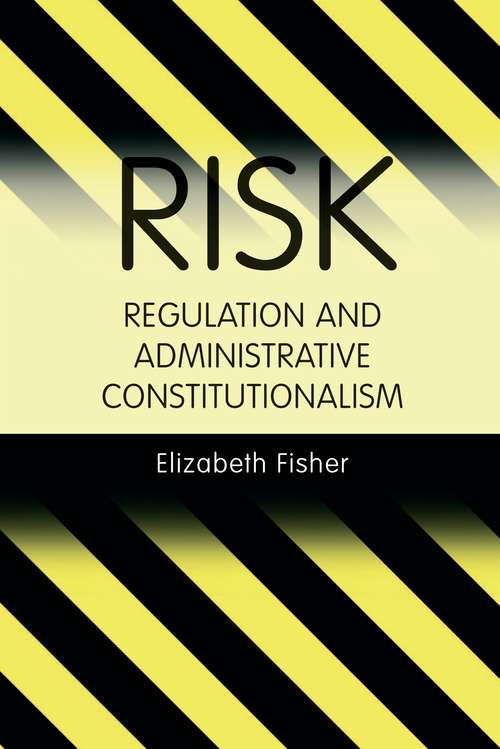 Book cover of Risk Regulation and Administrative Constitutionalism