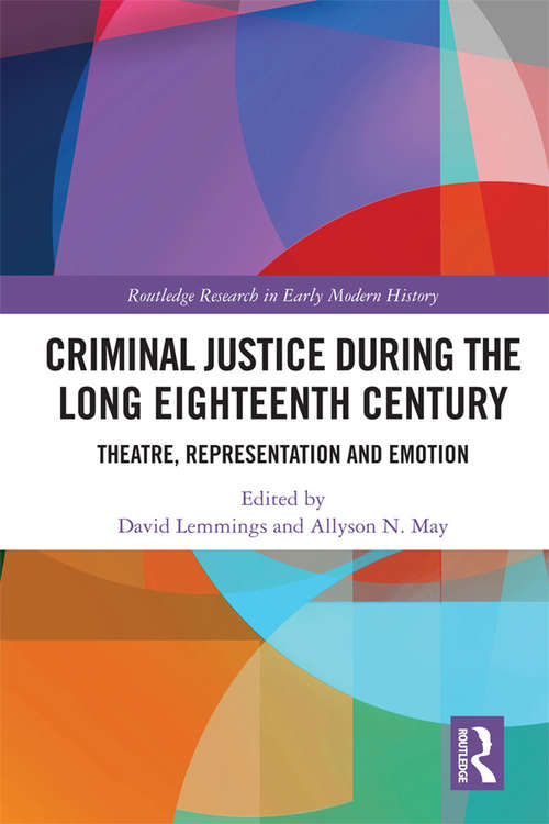 Book cover of Criminal Justice During the Long Eighteenth Century: Theatre, Representation and Emotion