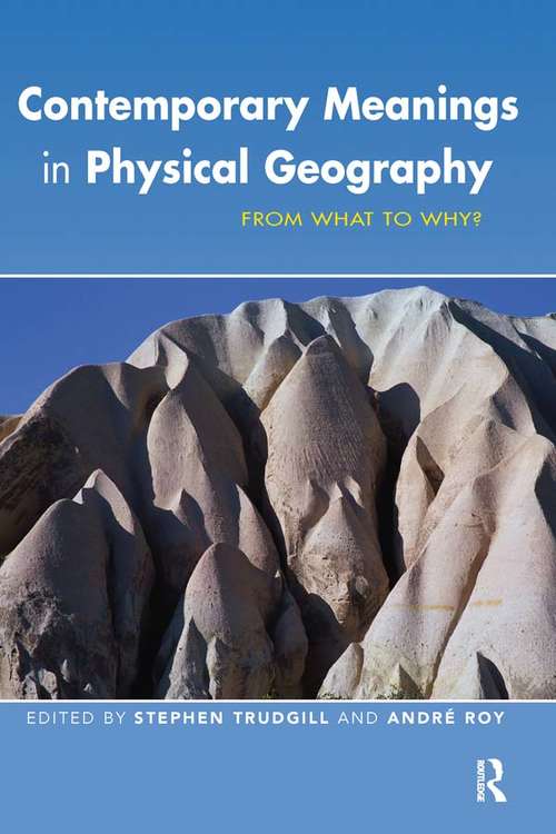 Book cover of Contemporary Meanings in Physical Geography: From What to Why?