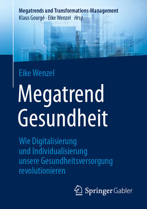 Book cover of Megatrend Gesundheit: 10 Trends und 30 Learnings für die Zukunft (2024) (Megatrends und Transformations-Management)