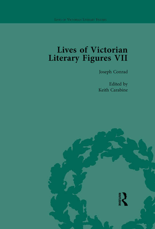 Book cover of Lives of Victorian Literary Figures, Part VII, Volume 1: Joseph Conrad, Henry Rider Haggard and Rudyard Kipling by their Contemporaries