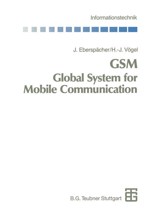 Book cover of GSM Global System for Mobile Communication: Vermittlung, Dienste und Protokolle in digitalen Mobilfunknetzen (1997) (Informationstechnik)