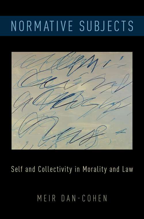 Book cover of Normative Subjects: Self and Collectivity in Morality and Law