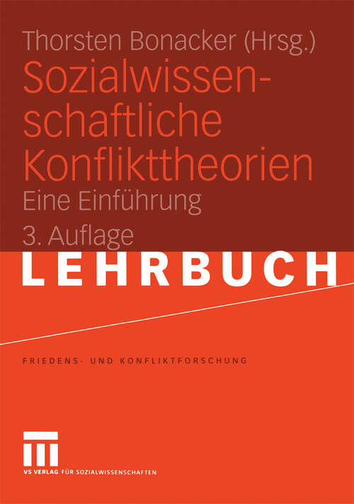 Book cover of Sozialwissenschaftliche Konflikttheorien: Eine Einführung (3., durchges. Aufl. 2005) (Friedens- und Konfliktforschung #5)