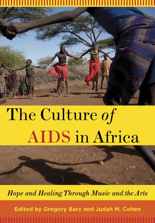 Book cover of The Culture of AIDS in Africa: Hope and Healing Through Music and the Arts