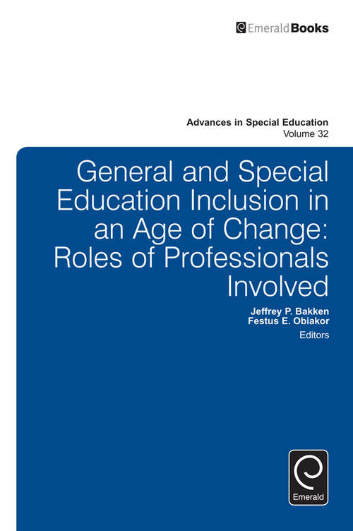 Book cover of General and Special Education Inclusion in an Age of Change: Roles of Professionals Involved (Advances in Special Education #32)