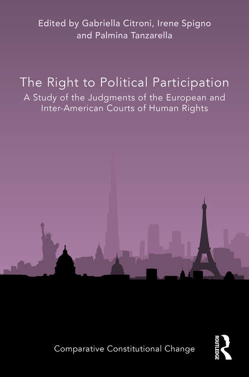 Book cover of The Right to Political Participation: A Study of the Judgments of the European and Inter-American Courts of Human Rights (Comparative Constitutional Change)