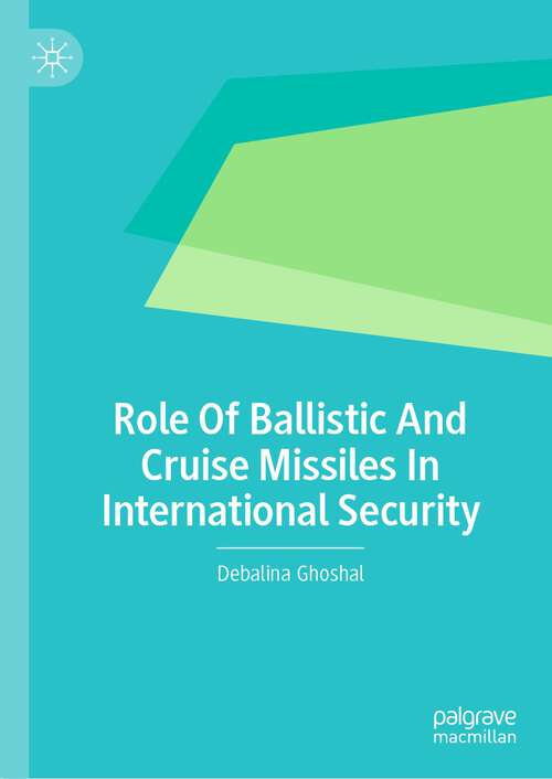 Book cover of Role Of Ballistic And Cruise Missiles In International Security