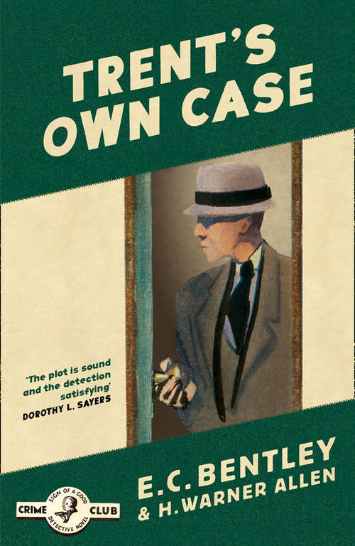 Book cover of Trent’s Own Case (ePub edition) (Detective Club Crime Classics)
